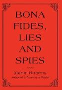 Bona Fides, Lies and Spies