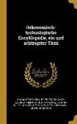 Oekonomisch-Technologische Encyklopädie, Ein Und Achtzigster Theil