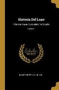 Historia Del Luxo: Y De Las Leyes Suntuarias De España, Volume 1