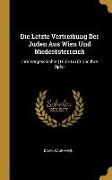 Die Letzte Vertreibung Der Juden Aus Wien Und Niederösterreich: Ihre Vorgeschichte (1625-1670) Und Ihre Opfer