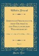 Triennium Philologicum, oder Grundzüge der Philologischen Wissenschaften, Vol. 3