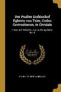 Der Psalter Erzbischof Egberts Von Trier, Codex Gertrudianus, in Cividale: Historisch-Kritische Untersuchung, Erster Band