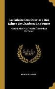 Le Salaire Des Ouvriers Des Mines de Charbon En France: Contribution À La Théorie Économique Du Salaire