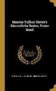 Marcus Tullius Cicero's Sämmtliche Reden, Erster Band