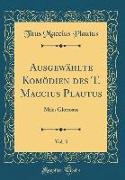 Ausgewählte Komödien des T. Maccius Plautus, Vol. 3