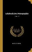 Lehrbuch Der Petrographie, Volume 3