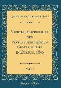 Vierteljahrsschrift der Naturforschenden Gesellschaft in Zürich, 1896, Vol. 41 (Classic Reprint)