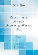 Zeitschrift für das Gymnasial-Wesen, 1881, Vol. 35 (Classic Reprint)