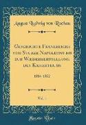 Geschichte Frankreichs vom Sturze Napoleons bis zur Wiederherstellung des Kaiserthums, Vol. 1
