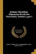 Brehms Thierleben, Allgemeine Kunde Des Thierreichs, Volume 1, Part 1