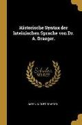 Historische Syntax Der Lateinischen Sprache Von Dr. A. Draeger