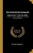 Die Schlacht Bei Sempach: Gedenkbuch Zur Fünften Säcularfeier. Im Auftrage Des H. Regierungrathes Des Kantons Luzern