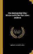 Das Matriarchat (Das Mutterrecht) Bei Den Alten Arabern