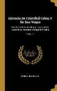 Historia De Cristóbal Colon Y De Sus Viajes: Escrita En Francés Segun Documentos Auténticos Sacados De España É Italia, Volume 1