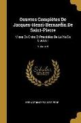 Oeuvres Complètes de Jacques-Henri-Bernardin de Saint-Pierre: Mises En Ordre Et Précédées de la Vie de l'Auteur, Volume 4