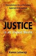 Justice in an Unjust World: Foundations for a Christian Approach in Justice