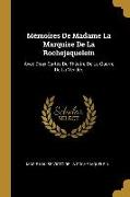 Mémoires de Madame La Marquise de la Rochejaquelein: Avec Deux Cartes Du Théatre de la Guerre de la Vendée