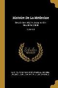 Histoire de la Médecine: Depuis Son Origine Jusqu'au Dix-Neuvième Siècle, Volume 4
