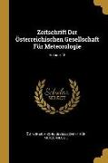 Zeitschrift Der Österreichischen Gesellschaft Für Meteorologie, Volume 18