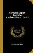 Assyrisch-English-Deutsches Handwörterbuch... Band II