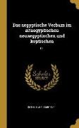 Das Aegyptische Verbum Im Altaegyptischen Neuaegyptischen Und Koptischen: 01