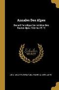 Annales Des Alpes: Recueil Périodique Des Archives Des Hautes-Alpes, Volumes 15-16
