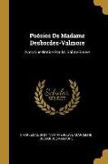 Poésies de Madame Desbordes-Valmore: Avec Une Notice Par M. Sainte-Beuve