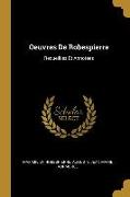 Oeuvres de Robespierre: Recueillies Et Annotées