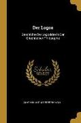 Der Logos: Geschichte Der Logosidee in Der Griechischen Philosophie