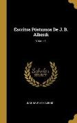 Escritos Póstumos De J. B. Alberdi, Volume 1