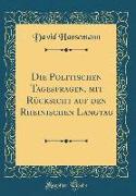 Die Politischen Tagesfragen, mit Rücksicht auf den Rheinischen Langtag (Classic Reprint)