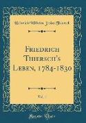 Friedrich Thiersch's Leben, 1784-1830, Vol. 1 (Classic Reprint)