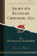 Archiv für Klinische Chirurgie, 1872, Vol. 13 (Classic Reprint)