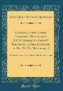 Catalogue des Livres Imprimés, Manuscrits Et Autographes Faisant Partie de la Bibliothèque de Feu M. De Monmerqué