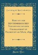 Bericht der Senckenbergischen Naturforschenden Gesellschaft in Frankfurt am Main, 1899 (Classic Reprint)