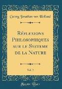 Réflexions Philosophiques sur le Systeme de la Nature, Vol. 2 (Classic Reprint)