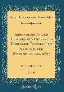 Abhandlungen der Historischen Classe der Königlich Bayerischen Akademie der Wissenschaften, 1867, Vol. 10 (Classic Reprint)