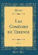 Les Comédies de Terence, Vol. 2 (Classic Reprint)