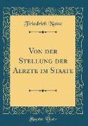 Von der Stellung der Aerzte im Staate (Classic Reprint)