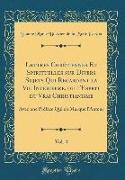 Lettres Chrétiennes Et Spirituelles sur Divers Sujets Qui Regardent la Vie Interieure, ou l'Esprit du Vrai Christianisme, Vol. 4