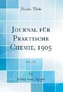 Journal für Praktische Chemie, 1905, Vol. 179 (Classic Reprint)