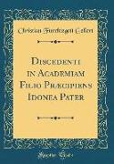 Discedenti in Academiam Filio Præcipiens Idonea Pater (Classic Reprint)