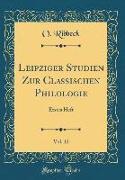 Leipziger Studien Zur Classischen Philologie, Vol. 12