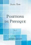 Positions de Physique, Vol. 3 (Classic Reprint)