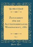 Zeitschrift für die Alttestamentliche Wissenschaft, 1881, Vol. 1 (Classic Reprint)