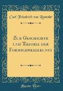 Zur Geschichte und Theorie der Formschneidekunst (Classic Reprint)