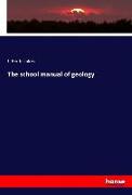 The school manual of geology