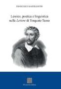 Lessico, poetica e linguistica nelle «Lettere» di Torquato Tasso