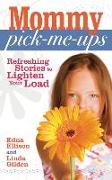 Mommy Pick-Me-Ups: Refreshing Stories to Lighten Your Load