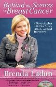 Behind the Scenes of Breast Cancer: A News Anchor Tells Her Story of Body and Soul Recovery [With DVD]